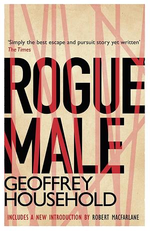 Rogue Male: Soon to be a major film by Geoffrey Household