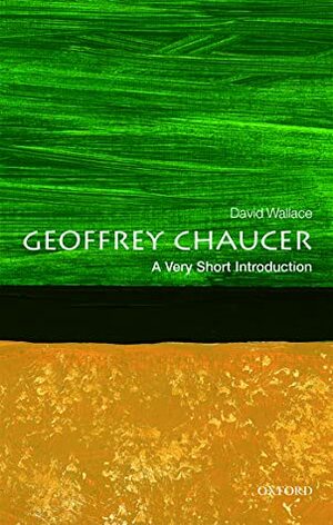 Geoffrey Chaucer: A Very Short Introduction by David Wallace
