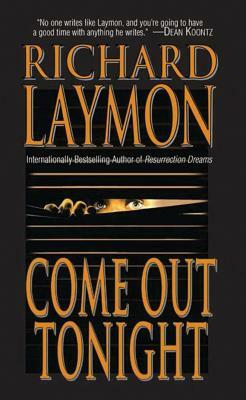 Come Out Tonight by Richard Laymon