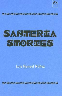Santeria Stories by Luis Manuel Núñez