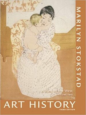 Art History, Volume 2: A View of the West by D. Fairchild Ruggles, Marilyn Stokstad, Patrick Frank