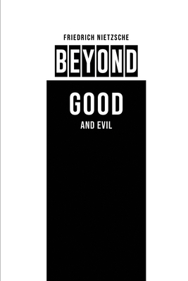 Beyond Good and Evil by Friedrich Nietzsche