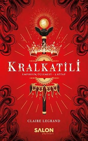 Kralkatili by Claire Legrand
