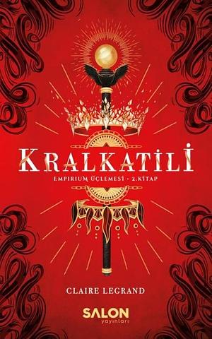 Kralkatili by Claire Legrand