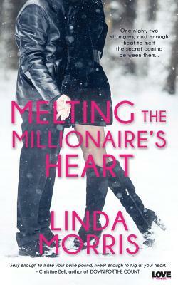 Melting the Millioniare's Heart by Linda Morris