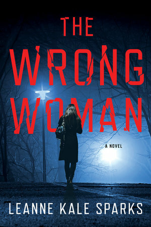 The Wrong Woman by Leanne Kale Sparks