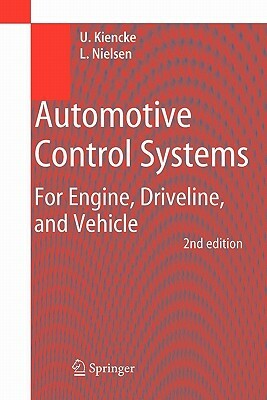 Automotive Control Systems: For Engine, Driveline, and Vehicle by Uwe Kiencke, Lars Nielsen