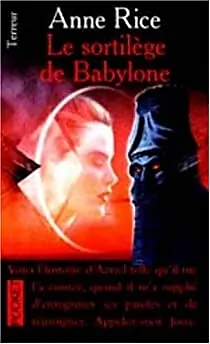 Le sortilège de Babylone by Anne Rice