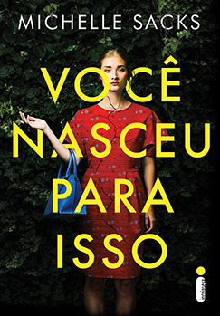 Você nasceu para isso by Michelle Sacks, Carolina Selvatici