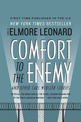 Comfort to the Enemy and Other Carl Webster Stories by Elmore Leonard