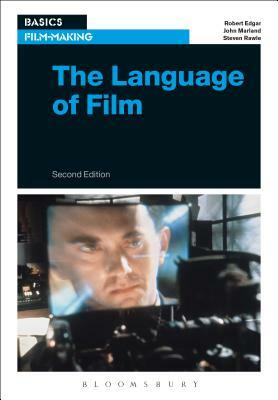 The Language of Film by Steven Rawle, John Marland, Robert Edgar