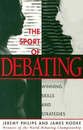 The Sport of Debating by Jeremy Phillips, James Hooke