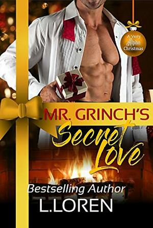 Mr. Grinch's Secret Love by L. Loren