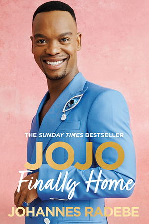 Jojo: Finally Home by Johannes Radebe