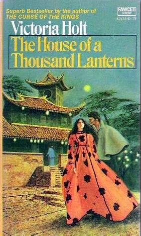 The House of a Thousand Lanterns by Victoria Holt