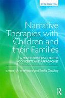 Narrative Therapies with Children and Their Families: A Practitioner's Guide to Concepts and Approaches by Emilia Dowling, Arlene Vetere