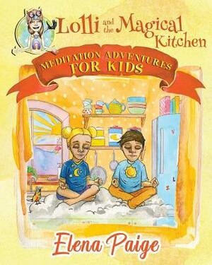 Lolli and the Magical Kitchen by Elena Paige