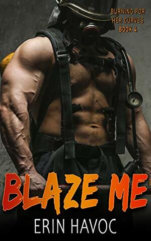 Blaze Me by Erin Havoc