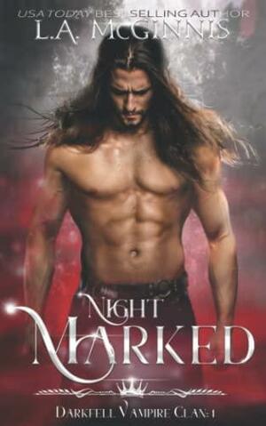 Night Marked: The Darkfell Vampire Clan: 1 by L.A. McGinnis