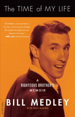 The Time of My Life: A Righteous Brother's Memoir by Bill Medley