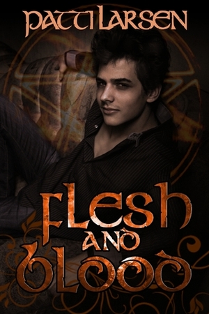 Flesh and Blood by Patti Larsen