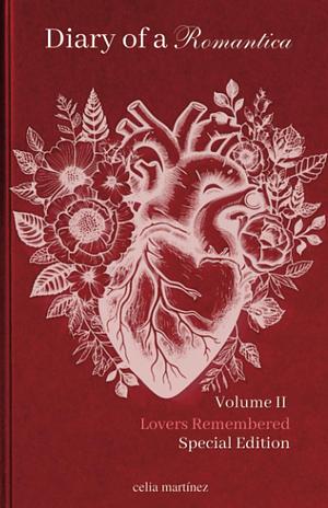 Diary of a Romantica, volume II : Lovers Remembered by Celia Martinez