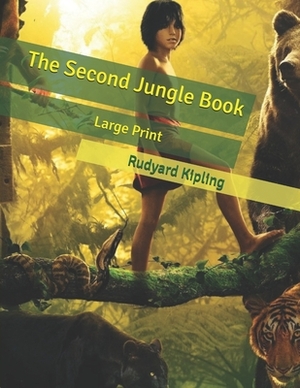 The Second Jungle Book: Large Print by Rudyard Kipling