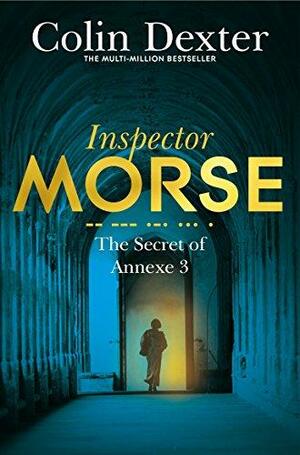 The Secret of Annexe 3 by Colin Dexter