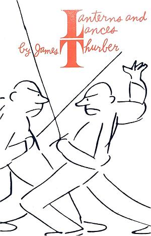 Lanterns & Lances by James Thurber