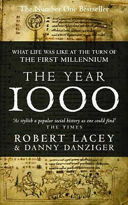 Year 1000: What life was like at the turn of the first millenium by Danny Danziger, Robert Lacey