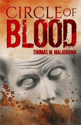 Circle of Blood by Thomas M. Malafarina