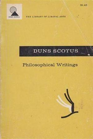 Philosophical Writings: A Selection by John Duns Scotus, Allan Wolter