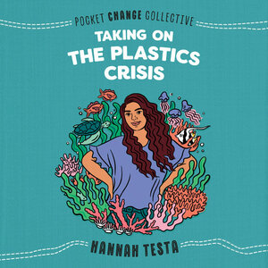 Taking on the Plastics Crisis by Hannah Testa