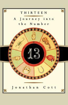 Thirteen: A Journey Into the Number by Jonathan Cott