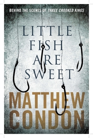 Little Fish Are Sweet by Matthew Condon