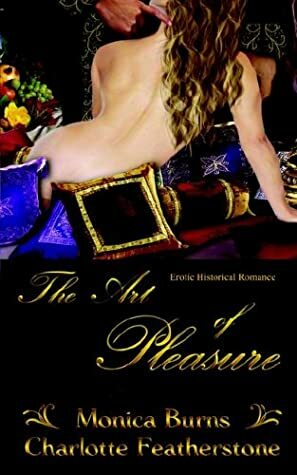 The Art of Pleasure by Monica Burns, Charlotte Featherstone