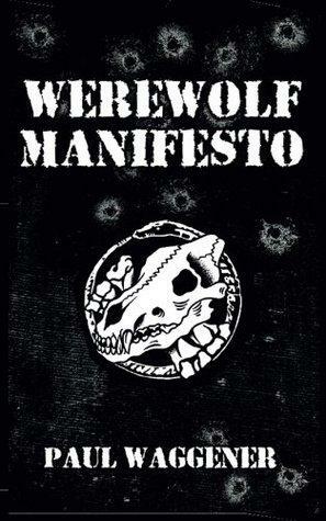 Werewolf Manifesto by Paul Waggener, Francisco Albanese