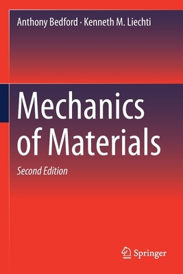 Mechanics of Materials by Kenneth M. Liechti, Anthony Bedford