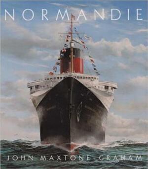 Normandie: France's Legendary Art Deco Ocean Liner by John Maxtone-Graham