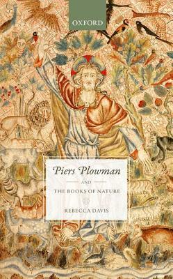 Piers Plowman and the Books of Nature by Rebecca Davis