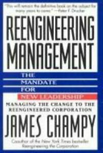 Reengineering Management: The Mandate for New Leadership by James Champy