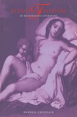 Sexual Freedom in Restoration Literature by Warren Chernaik