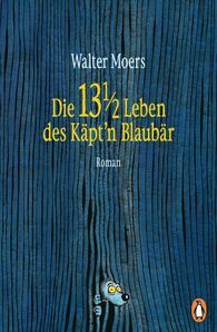 Die 13½ Leben des Käpt'n Blaubär by Walter Moers