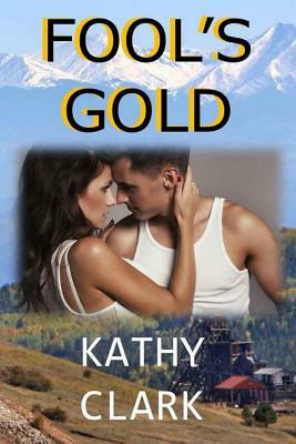 Fool's Gold by Kathy Clark