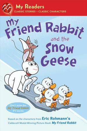 My Friend Rabbit and the Snow Geese by Eric Rohmann