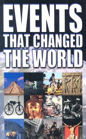 Events That Changed the World by Rodney Castleden, Rodney Castleden