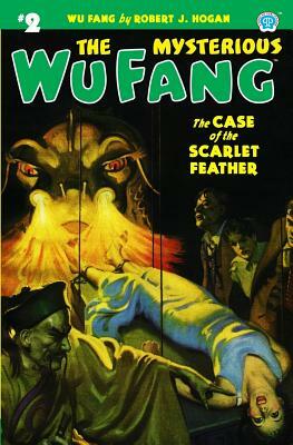 The Mysterious Wu Fang #2: The Case of the Scarlet Feather by Robert J. Hogan