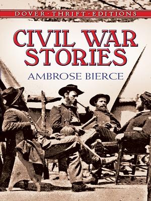Civil War Stories by Ambrose Bierce, Candace Ward