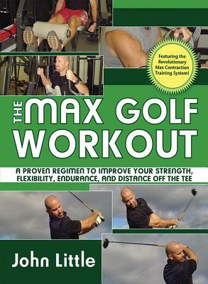 The Max Golf Workout by John Little