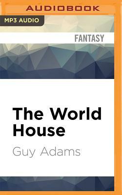 The World House by Guy Adams